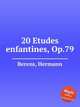 20 Etudes enfantines, Op.79, Berens, Hermann 