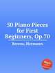 50 Piano Pieces for First Beginners, Op.70, Berens, Hermann 