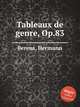 Tableaux de genre, Op.83, Berens, Hermann 