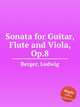 Sonata for Guitar, Flute and Viola, Op.8, Berger, Ludwig 
