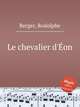 Le chevalier d`on, Berger, Rodolphe 