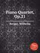 Piano Quartet, Op.21, Berger, Wilhelm 