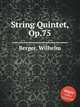 String Quintet, Op.75, Berger, Wilhelm 