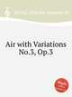 Air with Variations No.3, Op.3, 