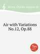 Air with Variations No.12, Op.88, 