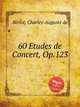 60 Etudes de Concert, Op.123, 