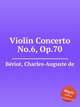 Violin Concerto No.6, Op.70, 