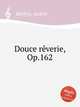 Douce rverie, Op.162, Berlyn, Anton 