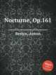 Nocturne, Op.161, Berlyn, Anton 