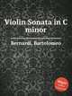 Violin Sonata in C minor, Bernardi, Bartolomeo 