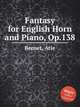 Fantasy for English Horn and Piano, Op.138, Bernet, Atie 