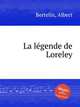 La lgende de Loreley, Bertelin, Albert 