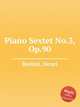 Piano Sextet No.3, Op.90, Bertini, Henri 