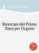 Ricercare del Primo Tono per Organo, Bertoldo, Sperindio 