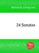 24 Sonatas, Bertouch, Georg von 