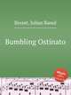 Bumbling Ostinato, Besset, Julian Raoul 