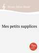 Mes petits supplices, Besset, Julian Raoul 