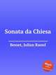 Sonata da Chiesa, Besset, Julian Raoul 