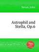 Astrophil and Stella, Op.6, Bevan, John 