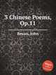 3 Chinese Poems, Op.11, Bevan, John 