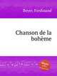 Chanson de la bohme, Beyer, Ferdinand 