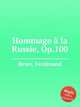 Hommage a la Russie Op.100, Beyer, Ferdinand 