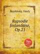 Rapsodie finlandaise, Op.21, Bezekirsky, Vasily 