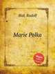 Marie Polka, Bial, Rudolf 