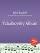 Tchaikovsky Album, Bibl, Rudolf 