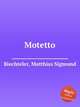 Motetto, Biechteler, Matthias Sigmund 