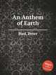 An Anthem of Earth, Bird, Peter 