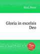 Gloria in excelsis Deo, Bird, Peter 