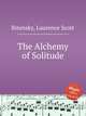 The Alchemy of Solitude, Bitensky, Laurence Scott 