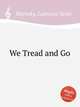 We Tread and Go, Bitensky, Laurence Scott 
