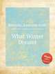 What Winter Dreamt, Bitensky, Laurence Scott 