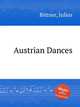 Austrian Dances, Bittner, Julius 
