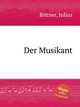 Der Musikant, Bittner, Julius 
