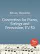 Concertino for Piano, Strings and Percussion, EV 50, Bitzan, Wendelin 