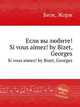 Если вы любите!. Si vous aimez! by Bizet, Georges, Bizet, Georges 