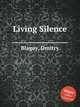 Living Silence, Blagoy, Dmitry 