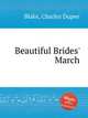 Beautiful Brides` March, Blake, Charles Dupee 