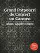 Grand Potpourri de Concert on Carmen, Blake, Charles Dupee 