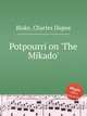 Potpourri on `The Mikado`, Blake, Charles Dupee 