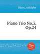 Piano Trio No.3, Op.24, Blanc, Adolphe 