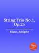 String Trio No.1, Op.25, Blanc, Adolphe 