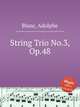 String Trio No.3, Op.48, Blanc, Adolphe 