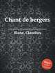 Chant de bergers, Blanc, Claudius 