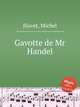 Gavotte de Mr Handel, Blavet, Michel 