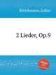 2 Lieder, Op.9, Bleichmann, Julius 