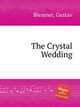 The Crystal Wedding, Blessner, Gustav 